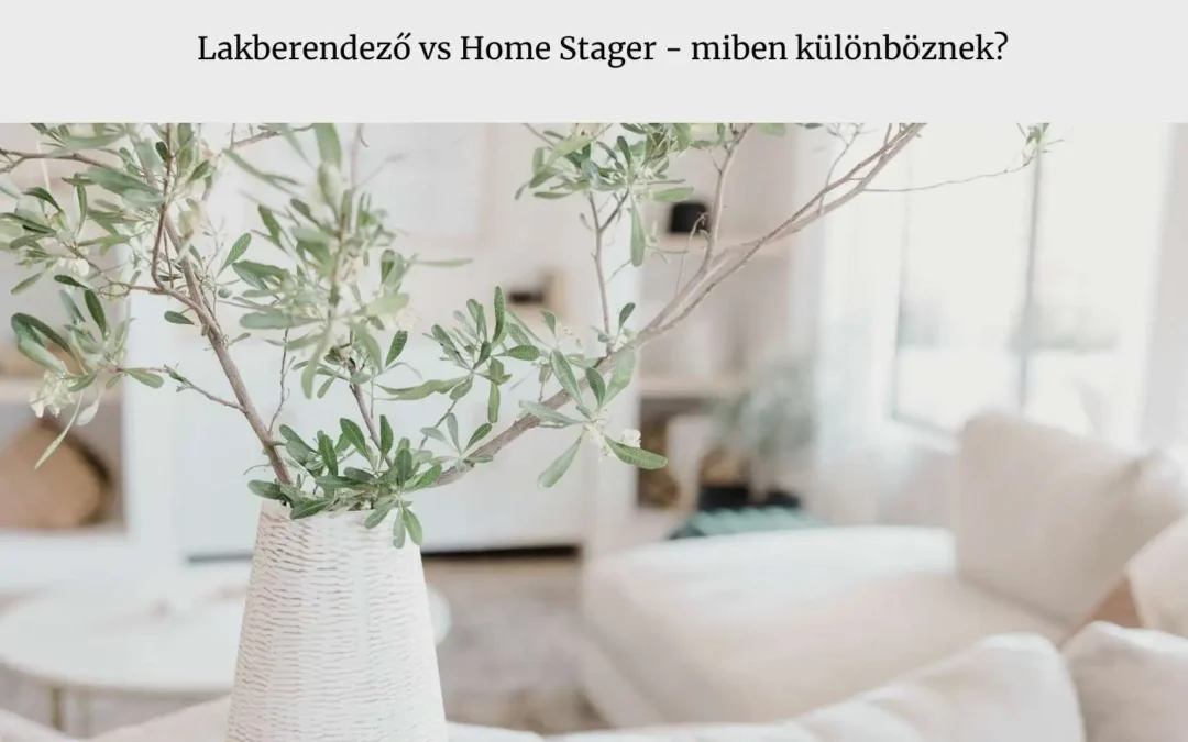lakberendező vs home stager különbségek