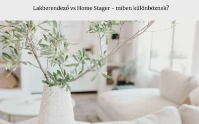 Lakberendező vs. Home Stager
